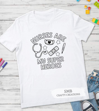 Load image into Gallery viewer, Nurses Are My Super Heroes - Coloring Shirt - Youth/Toddler
