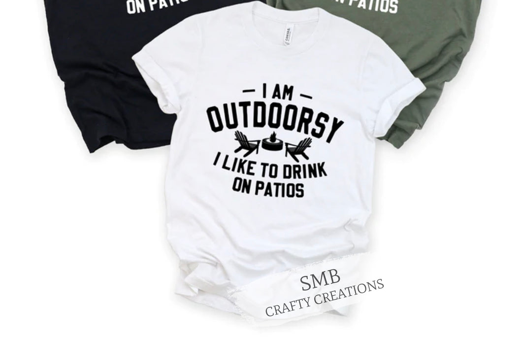 Outdoorsy Like To Drink On Patios - Black Writing