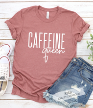 Load image into Gallery viewer, Caffeine Queen - White Writing
