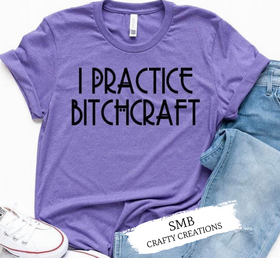 I Practice Bitchcraft