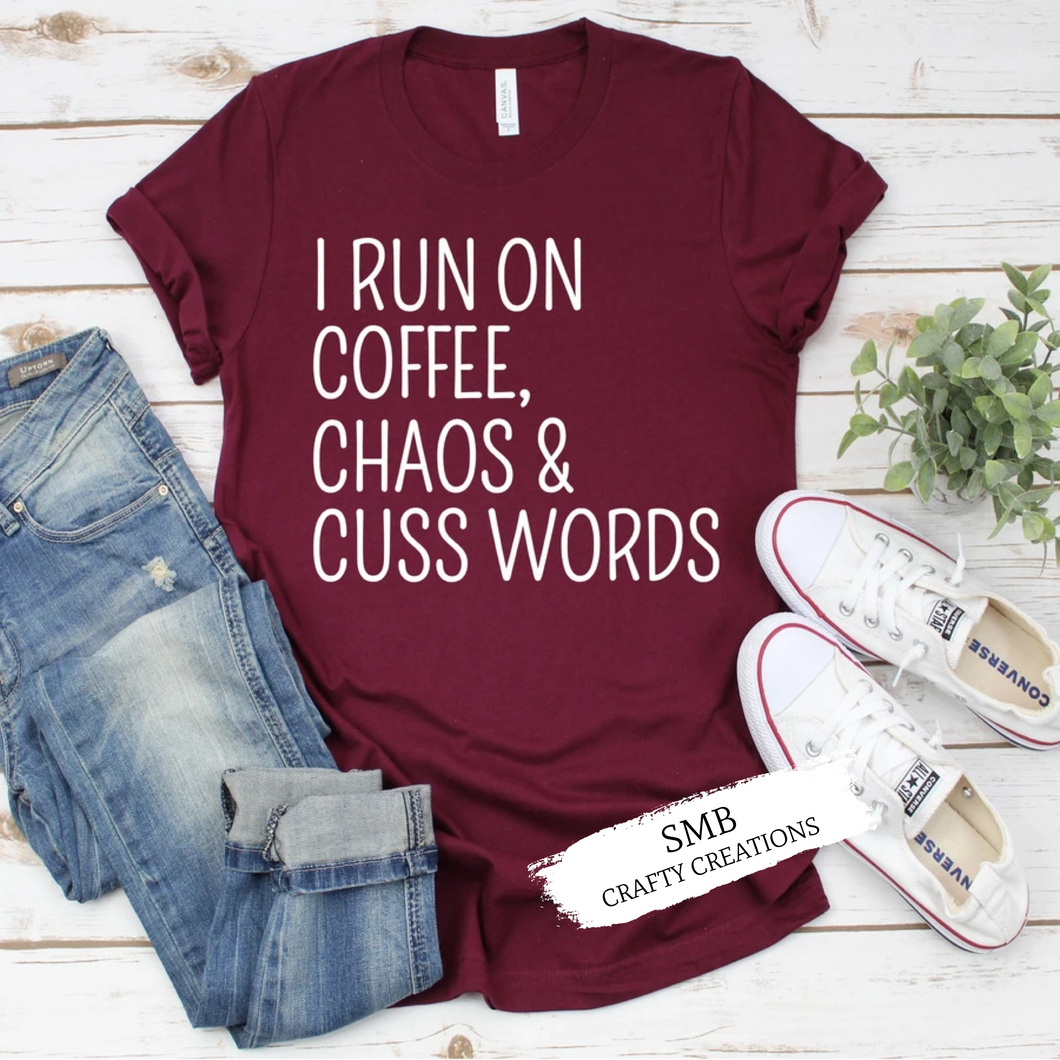I Run On Coffee, Chaos & Cuss Words