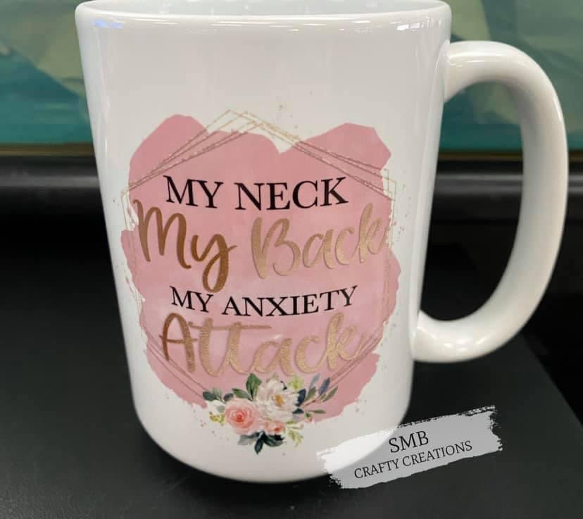 My Neck My Back My Anxiety Attack Coffee Mug